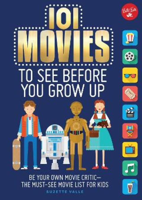 101 Movies to See Before You Grow Up by Suzette Valle - 9781633220430