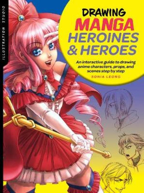 Illustration Studio: Drawing Manga Heroines and Heroes by Sonia Leong - 9781633228047
