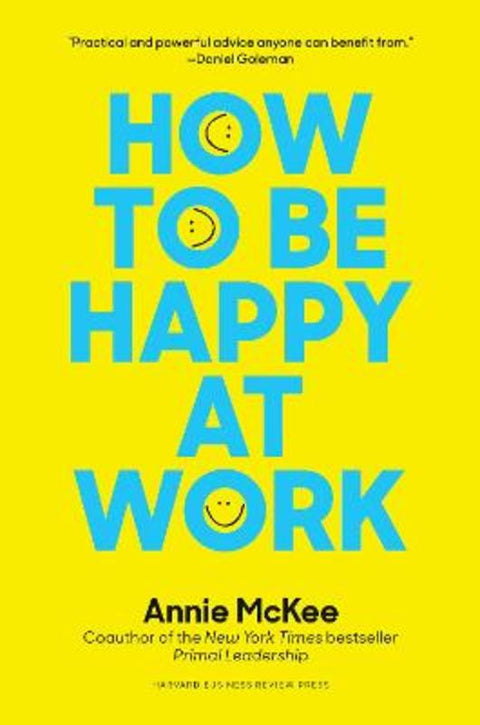 How to Be Happy at Work by Annie McKee - 9781633692251