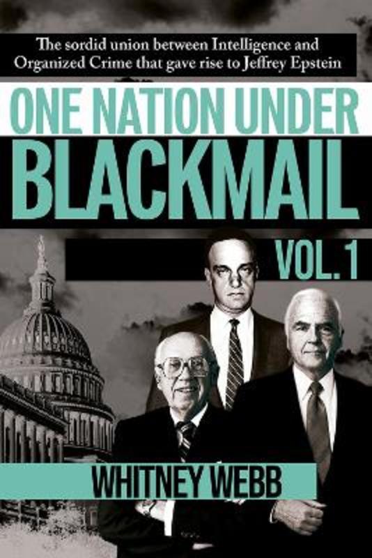 One Nation Under Blackmail by Whitney Alyse Webb - 9781634243018