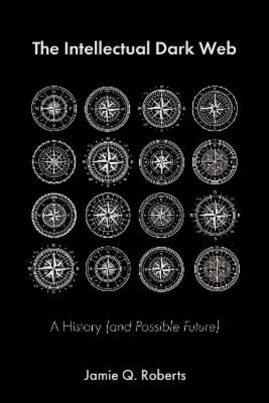 The Intellectual Dark Web by Jamie Q Roberts | Harry Hartog – Harry ...