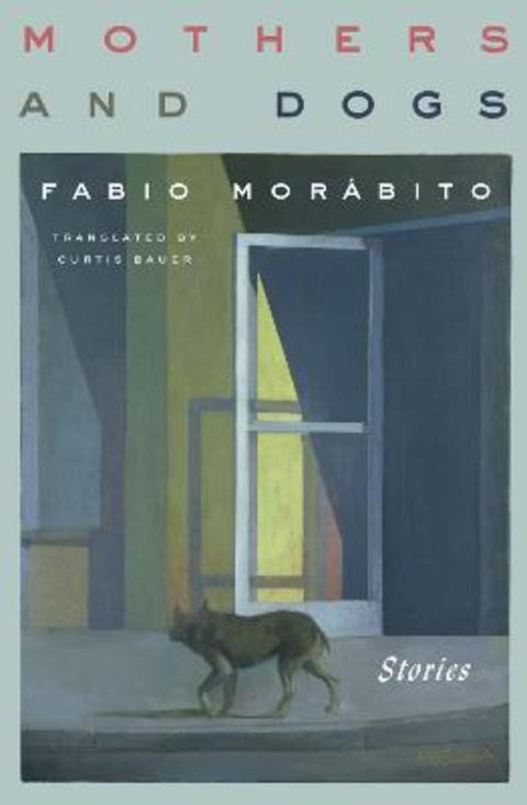 Mothers and Dogs by Fabio Morabito - 9781635420821