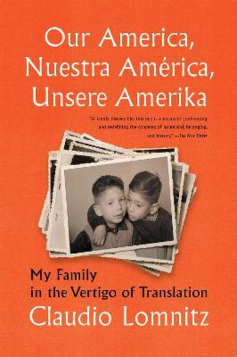 Our America, Nuestra America, Unsere Amerika by Claudio Lomnitz - 9781635422207