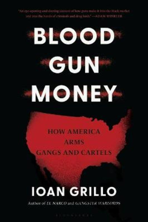 Blood Gun Money by Ioan Grillo - 9781635578485