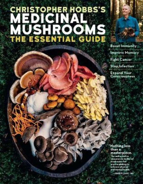 Christopher Hobbs's Medicinal Mushrooms: The Essential Guide by Christopher Hobbs - 9781635861679