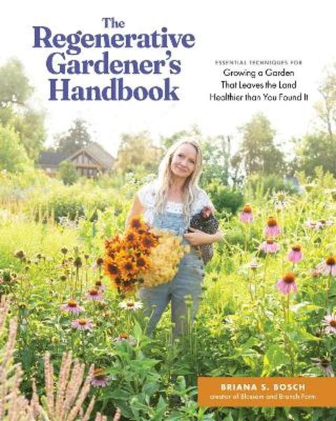 The Regenerative Gardener's Handbook by Briana S. Bosch - 9781635868548