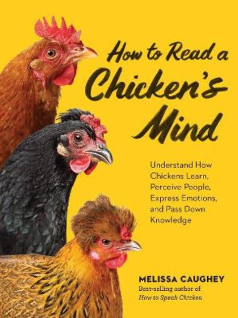 How to Read a Chicken's Mind by Melissa Caughey - 9781635868685