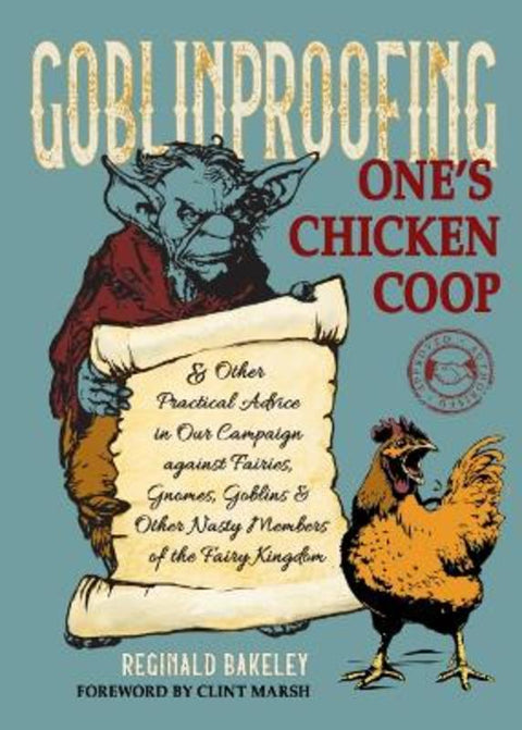 Goblinproofing One's Chicken Coop by Reginald Bakeley - 9781637480205