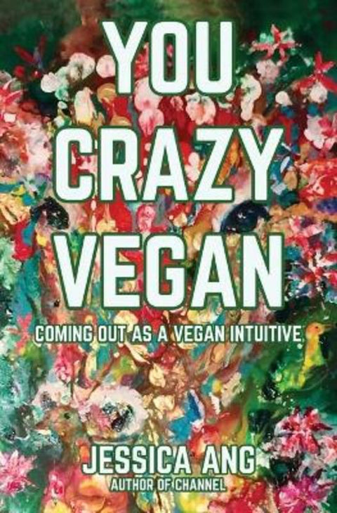 You Crazy Vegan by Jessica Ang - 9781637529287