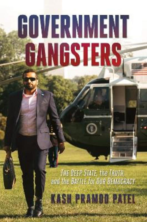 Government Gangsters by Kash Pramod Patel - 9781637588246