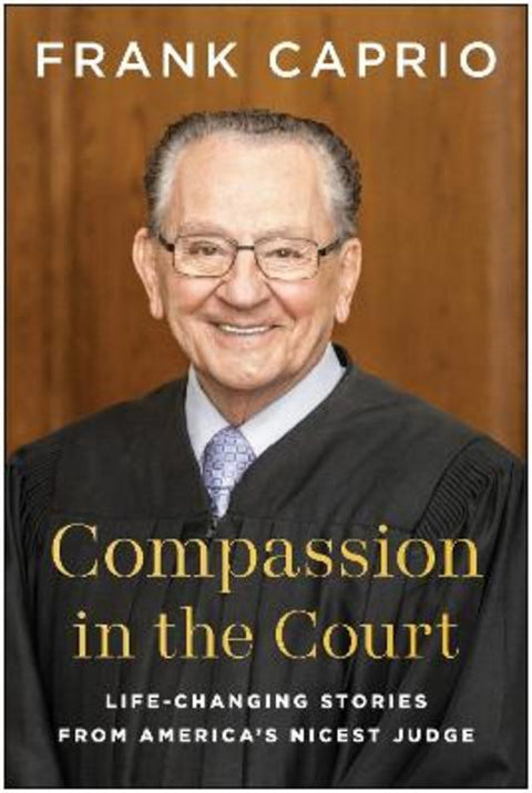 Compassion in the Court by Frank Caprio - 9781637746035