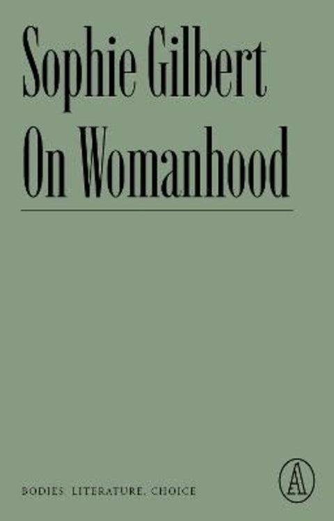 On Womanhood by Sophie Gilbert - 9781638930662