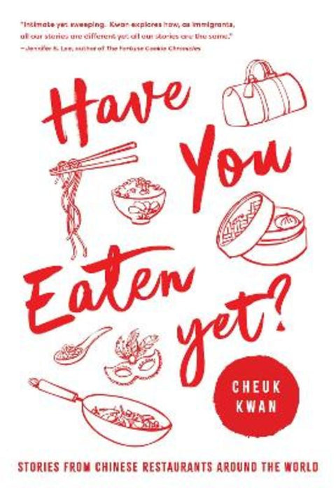 Have You Eaten Yet by Cheuk Kwan - 9781639365784