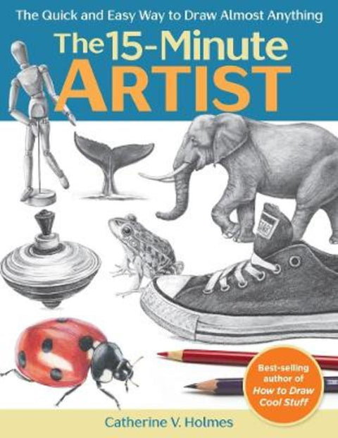 The 15-Minute Artist by Catherine V. Holmes - 9781640210431