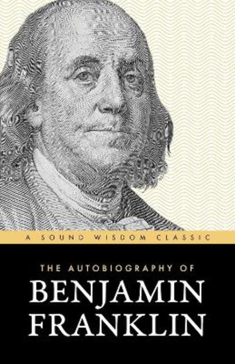 The Autobiography of Benjamin Franklin by Benjamin Franklin - 9781640957022