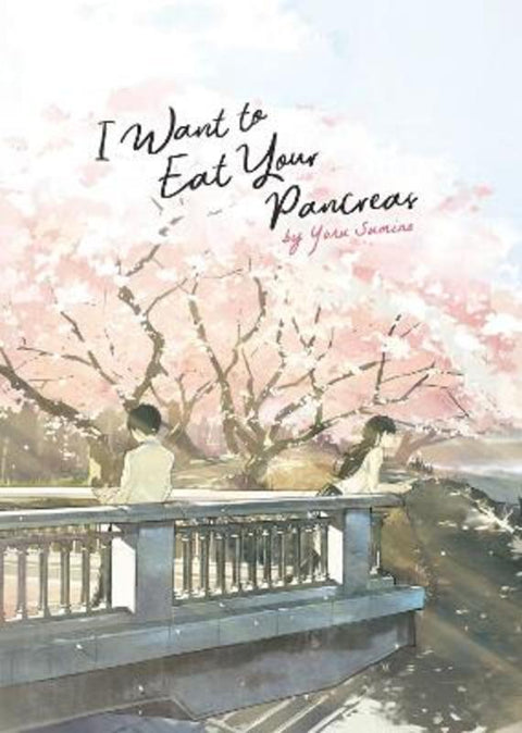 I Want to Eat Your Pancreas (Light Novel) by Yoru Sumino - 9781642750331