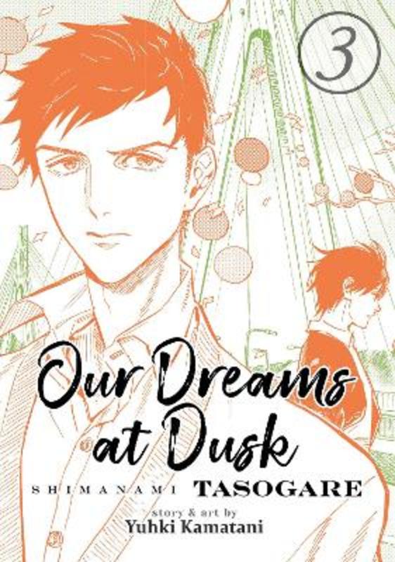 Our Dreams at Dusk: Shimanami Tasogare Vol. 3 by Yuhki Kamatani - 9781642750621