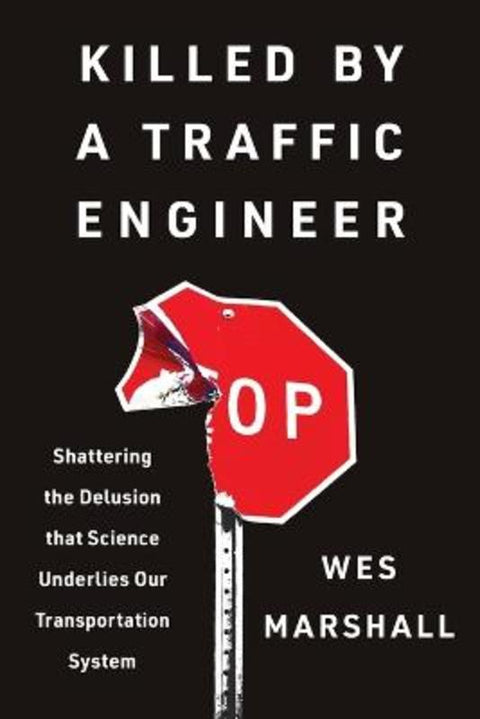 Killed by a Traffic Engineer by Wes Marshall - 9781642833300