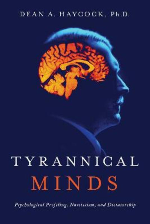 Tyrannical Minds by Dean Haycock, PhD - 9781643135946