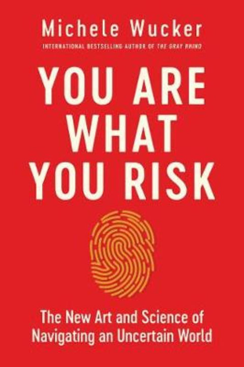 You Are What You Risk by Michele Wucker - 9781643136783