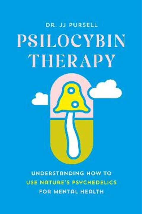 Psilocybin Therapy by JJ Pursell - 9781643262000