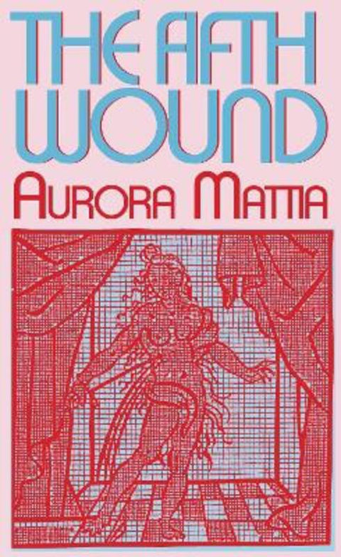 The Fifth Wound by Aurora Mattia - 9781643621487