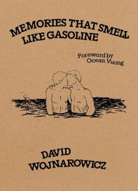 Memories That Smell like Gasoline by David Wojnarowicz - 9781643622712