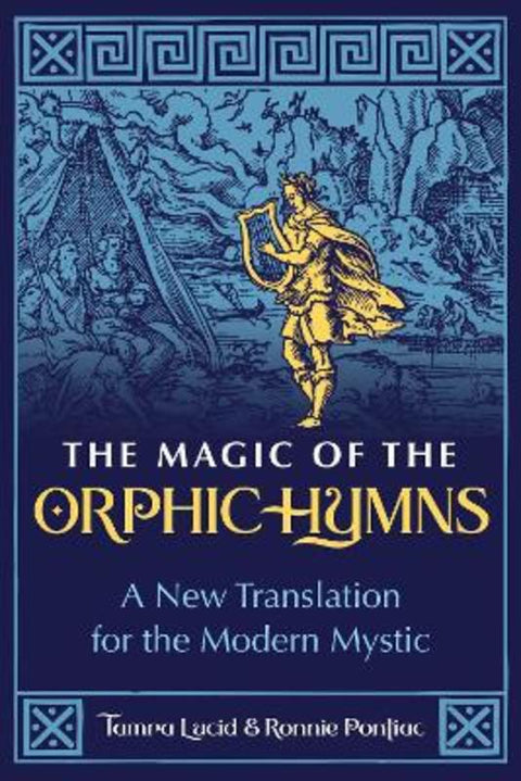 The Magic of the Orphic Hymns by Tamra Lucid - 9781644117200