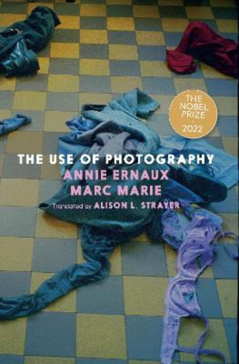 The Use of Photography by Annie Ernaux - 9781644214138