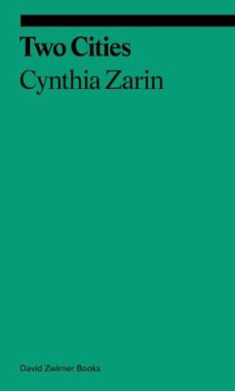 Two Cities by Cynthia Zarin - 9781644230312