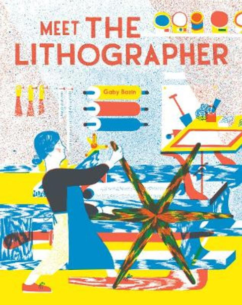 Meet the Lithographer by Gaby Bazin - 9781644231104