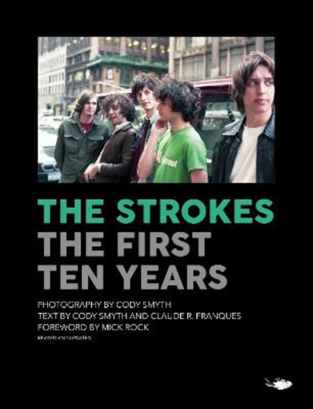 The Strokes: First Ten Years by Cody Smyth - 9781644283509