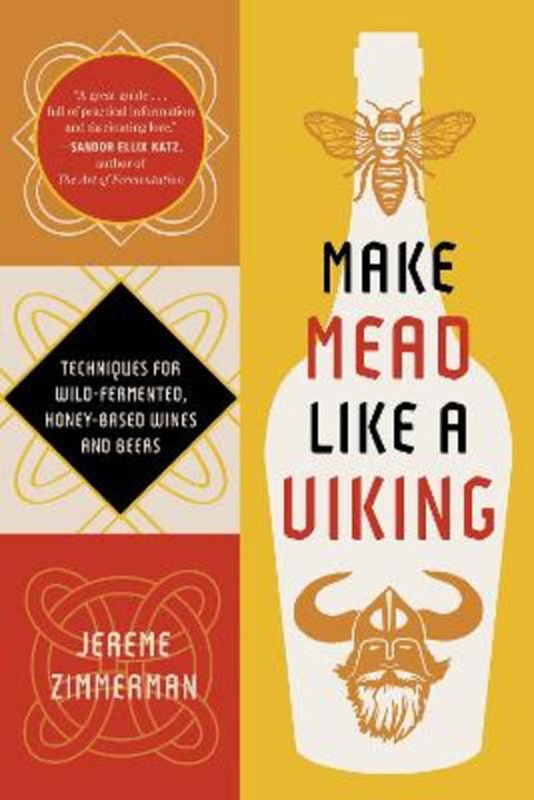 Make Mead Like a Viking 10th Anniversary Edition by Jereme Zimmerman - 9781645023494