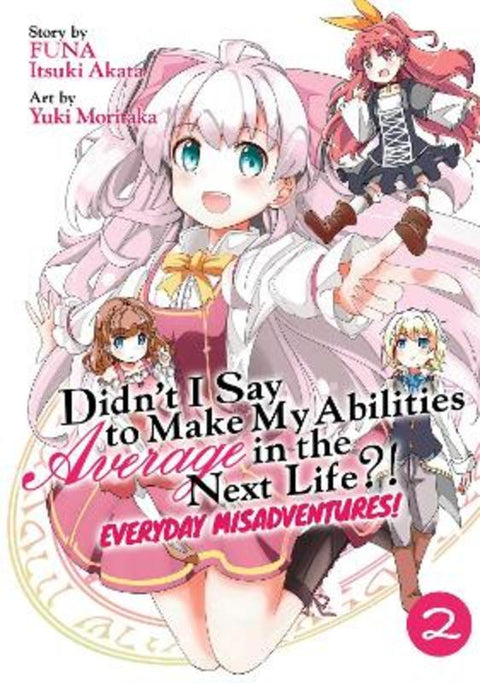 Didn't I Say to Make My Abilities Average in the Next Life?! Everyday Misadventures! (Manga) Vol. 2 by Funa - 9781645059844