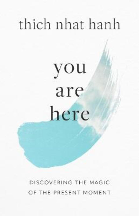 You Are Here by Thich Nhat Hanh - 9781645472414