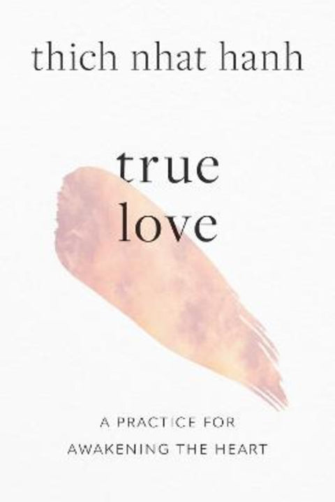 True Love by Thich Nhat Hanh - 9781645472445