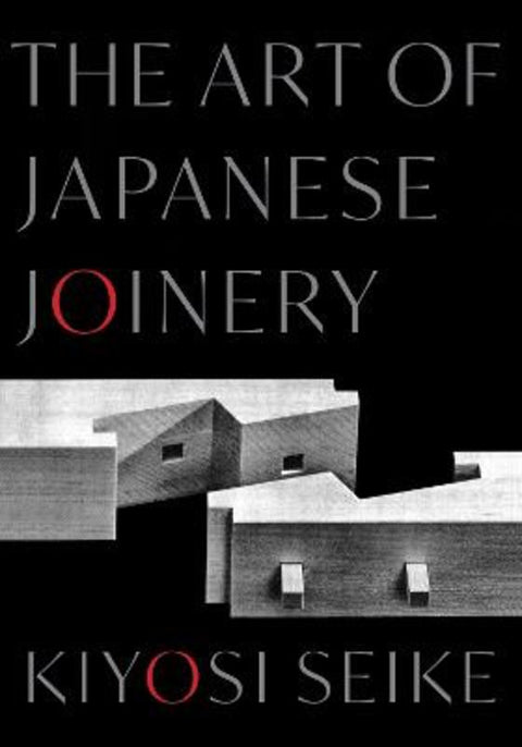 The Art of Japanese Joinery by Kiyosi Seike - 9781645473862