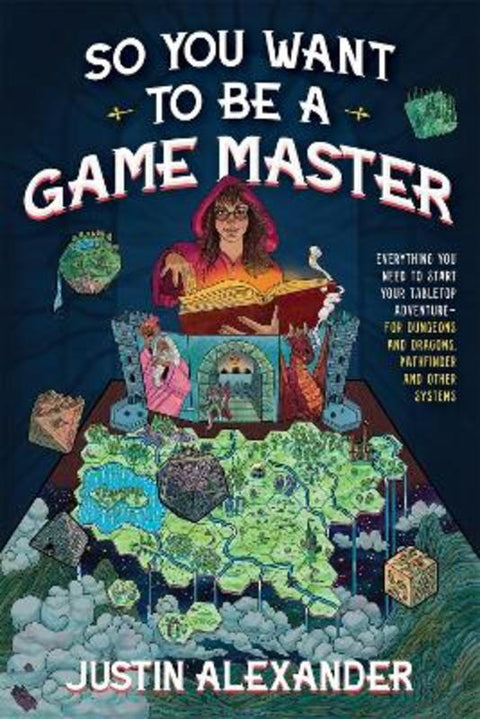 So You Want To Be A Game Master by Justin Alexander - 9781645679158