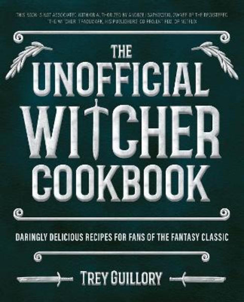 The Unofficial Witcher Cookbook by Trey Guillory - 9781646044122