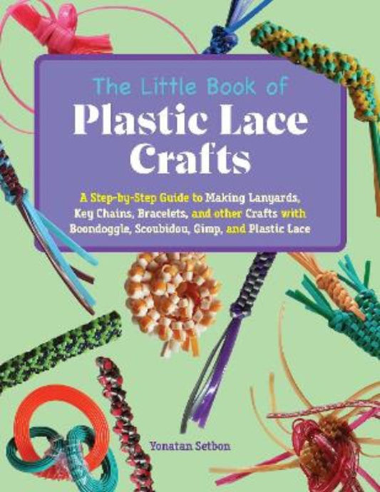 The Little Book Of Plastic Lace Crafts by Yonatan Setbon - 9781646045013