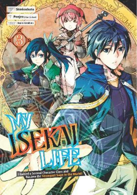 My Isekai Life 03: I Gained a Second Character Class and Became the Strongest Sage in the World! by Shinkoshoto - 9781646090990