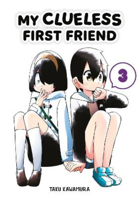 My Clueless First Friend 03 by Taku Kawamura - 9781646092079