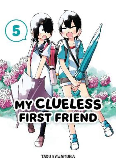 My Clueless First Friend 05 by Taku Kawamura - 9781646092093