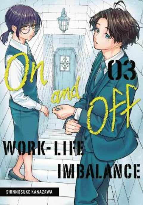 On and Off: Work-Life Imbalance 03 by Shinnosuke Kanazawa - 9781646094479