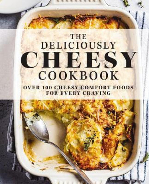 The Deliciously Cheesy Cookbook by The Coastal Kitchen - 9781646431885