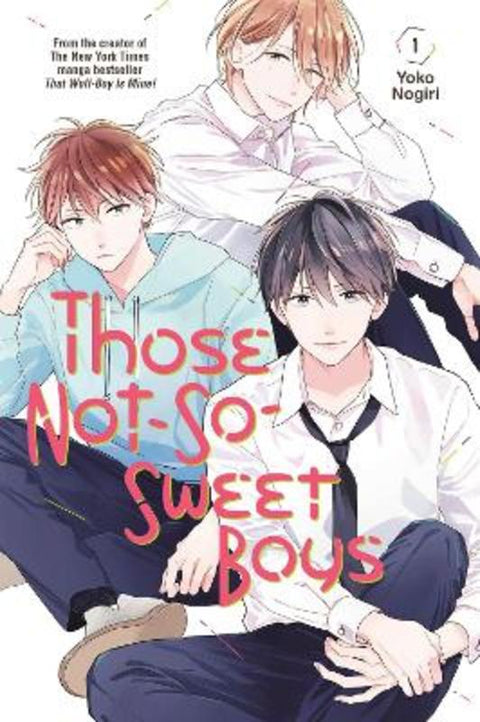 Those Not-So-Sweet Boys 1 by Yoko Nogiri - 9781646511747