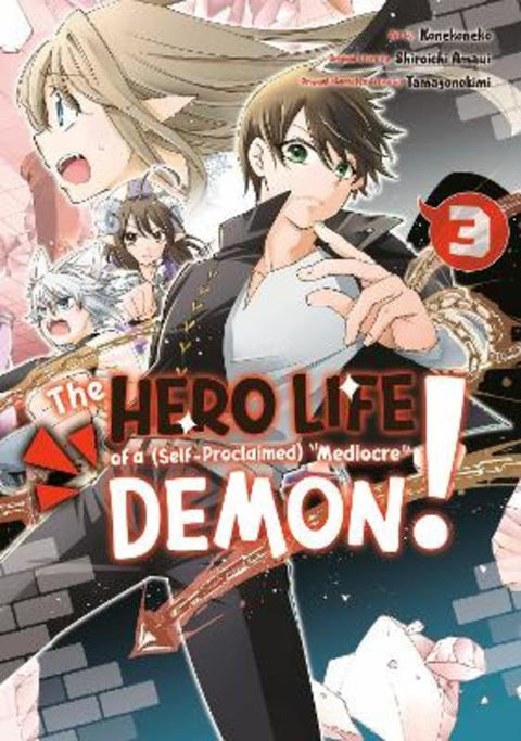 The Hero Life of a (Self-Proclaimed) Mediocre Demon! 3 by Shiroichi Amaui - 9781646513369