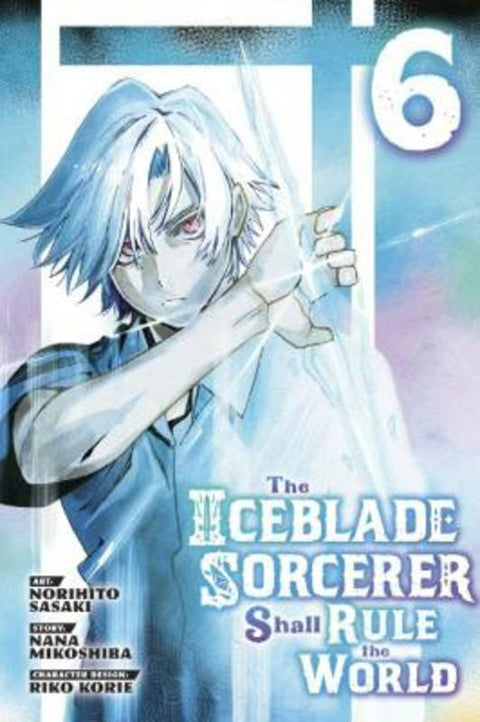 The Iceblade Sorcerer Shall Rule the World 6 by Norihito Sasaki - 9781646516292