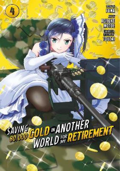 Saving 80,000 Gold in Another World for My Retirement 4 (Manga) by Funa - 9781646518487