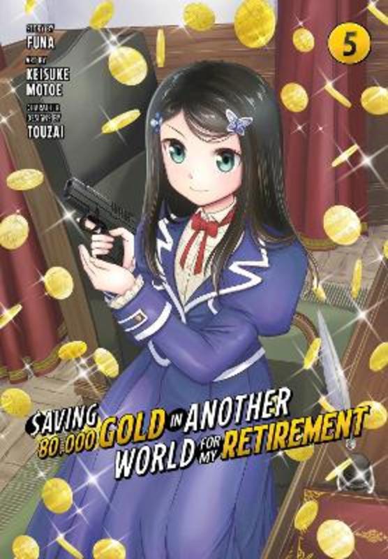 Saving 80,000 Gold in Another World for My Retirement 5 (Manga) by Funa - 9781646518494